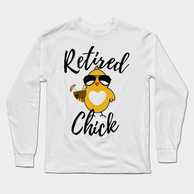 Retired Chick Shirt Funny Retirement Party Chicken Gift Idea Long Sleeve T-Shirt by adrinalanmaji